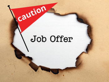 "caution" red flag over job offer