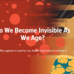 Do We Become Invisible As We Age?